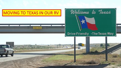 MOVING TO TEXAS IN OUR RV - REDDER PASTURES