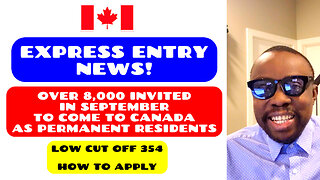 EXPRESS ENTRY NEWS! OVER 8,000 INVITED TO MOVE TO CANADA IN SEPTEMBER AS PR - HOWTO APPLY