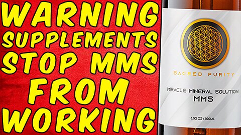 WARNING SUPPLEMENTS STOP MMS (MIRACLE MINERAL SOLUTION) WORKING!