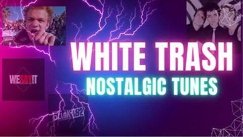 NOSTALGIC WHITE TRASH TUNES TOP 10 FRIDAY NIGHT CHILL
