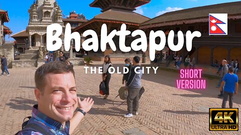 “The OLD City” Bhaktapur Kathmandu Valley Nepal Short 1 Minute - 4K