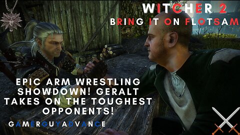 🔥 WITCHER 2: BRING IT ON FLOTSAM | ARM WRESTLING QUEST! #gameplay #thewitcher2 #gaming #epicquest 🔥