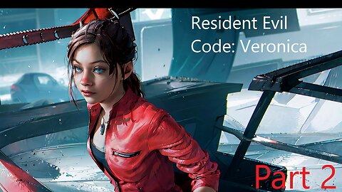 Resident Evil Code: Veronica Part 2