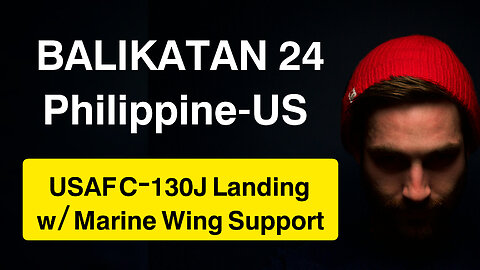 BALIKATAN 24: USAF C-130J Landing with Marine Wing Support