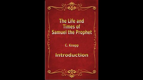 Life and Times of Samuel the Prophet, Introduction