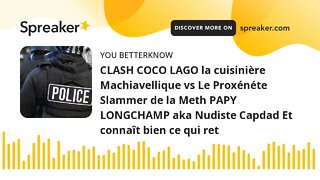 CLASH COCO LAGO la cuisinière Machiavellique vs Le Proxénéte Slammer de la Meth PAPY LONGCHAMP aka N