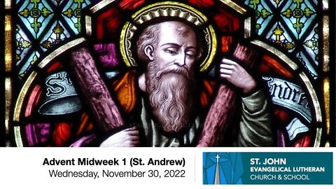 Advent Midweek 1 (St. Andrew) - November 30, 2022