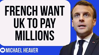 Macron’s Government DEMAND British Funding