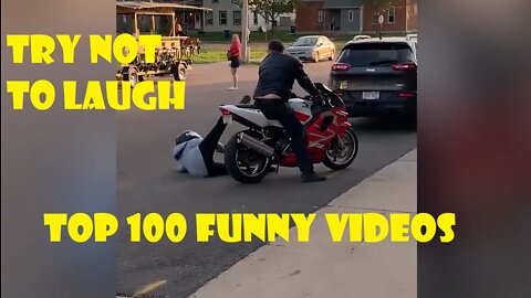 Try Not To Laugh! Top 100 Fail and Funny Videos Compilation