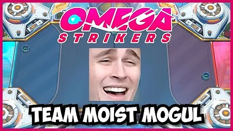 Omega Striker - Team Moist Mogul