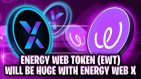 ENERGY WEB TOKEN (EWT) LAUNCHING ENERGY WEB X ON POLKADOT (DOT)