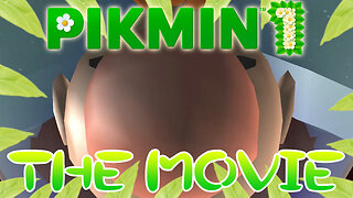 PIKMIN 1 THE PIKMOVIE