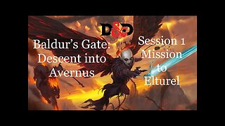 Baldur's Gate: Descent into Avernus. Session 1. Mission to Elturel.