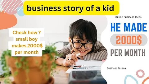The Kidpreneur:How a SmallBoy Made $2,000 in a Month #Kidpreneur #SmallBusinessSuccess #Entrepreneur