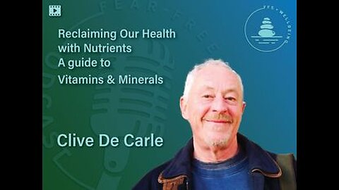 Reclaiming Our Health with Nutrients | Clive de Carle