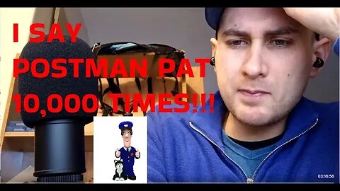 I say POSTMAN PAT 10,000 TIMES!!!