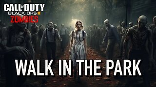 A Walk in the Park BO3 Custom Zombies