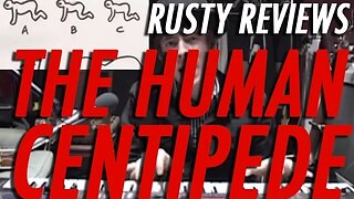 Rusty Reviews | The Human Centipede (Song Movie Review)