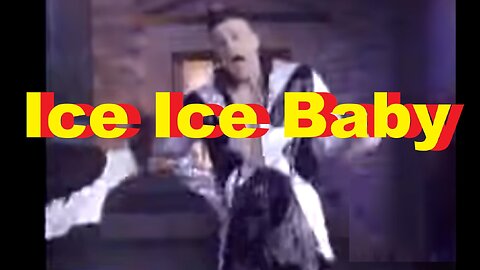 Ice Ice Baby