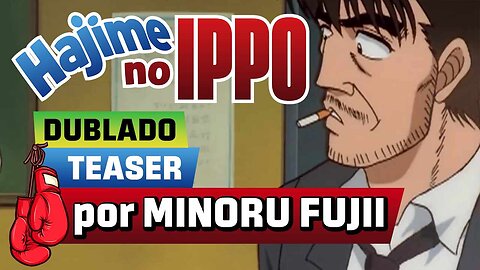 HAJIME NO IPPO (Dublado) | Teaser 1 por Minoru Fujii