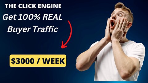 The Click Engine - Get 100% REAL Buyer Traffic