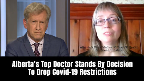 Alberta's Top Doctor Stands By Decision To Drop Covid-19 Restrictions
