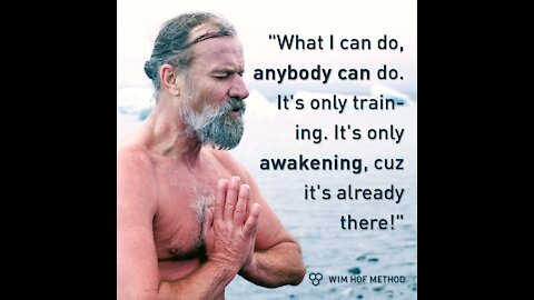 The Iceman Wim Hof and his superhuman abilities. Simple tricks in becoming the master of your mind!