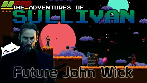 The Adventures of Sullivan - Future John Wick