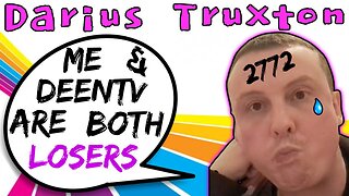 Darius Truxton & DeenTV Are Both Losers On The Internet - 5lotham