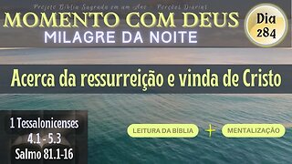 MOMENTO COM DEUS - LEITURA DIÁRIA DA BÍBLIA | MILAGRE DA NOITE - Dia 284/365 #biblia