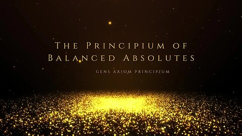 PODCAST: The Principium of Balanced Absolutes
