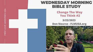 Change The Way You Think #2 - Bible Study | Don Nourse - FLMUSA 3/22/2023