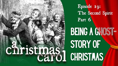 A Christmas Carol - Ep 19 - The Second Spirit: part 6 (Read All About It)