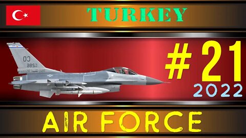 Turkey Air Force in 2022 Military Power | Türk Hava Kuvvetleri