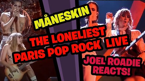 Måneskin "THE LONELIEST" Live in Paris - Roadie Reacts