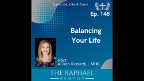 Ep. 148 Balancing Your Life