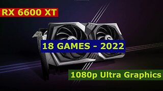 RX 6600 XT | 1080p ULTRA Graphics | 18 Gaming Test 2022