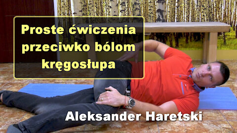 Proste ćwiczenia przeciwko bólom kręgosłupa - Aleksander Haretski