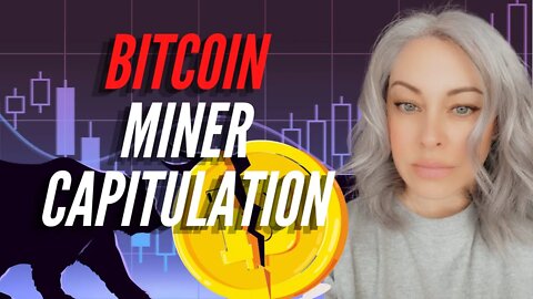 Bitcoin Miner Capitulation! Is this the final leg down?