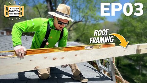 Kitchen Addition & Remodel EP03 | Build A Roof