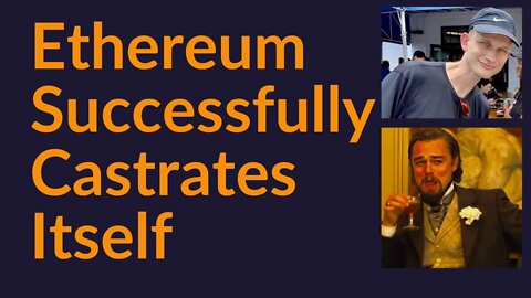 Ethereum Successfully Castrates Itself