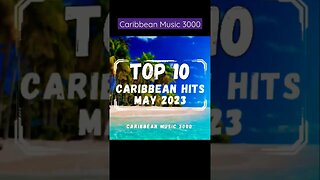 Top10 Caribbean Hits | MAY 2023 #Top10 #caribbeanmusic #viral #shorts #reels #fyp