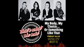 My Body, My Choice... Or Something Like That - Ep. 3