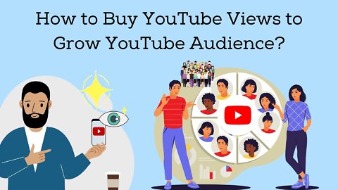 How to Buy YouTube Views to Grow YouTube Audience?