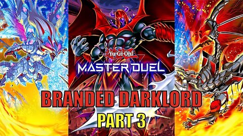 BRANDED DARKLORD! MASTER DUEL GAMEPLAY | PART 3 | YU-GI-OH! MASTER DUEL! ▽ SEASON 10 (OCT 2022)