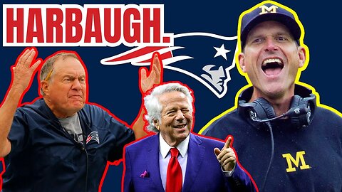 Jim Harbaugh REPLACING Bill Belichick with the Patriots GAINS STEAM with Michigan Allegations!