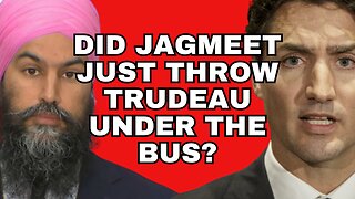 Did Jagmeet Just Throw Trudeau UNDER THE BUS?