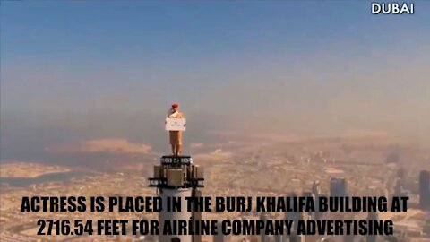 ACTRESS IS PLACED IN THE BURJ KHALIFA BUILDING AT 2716.54 FEET FOR AIRLINE COMPANY ADVERTISING