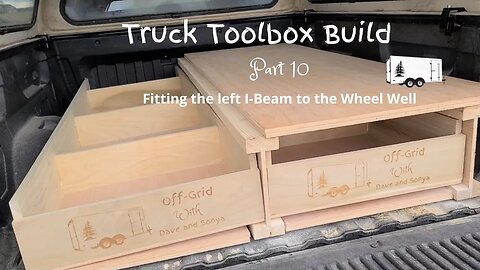 How to Build a Truck Toolbox with Storage Drawers! (Part 10) - Fit the Left I-Beam to the Wheel Well