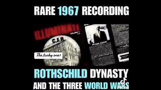 RARE RECORDING ON THE ROTHSCHILD DYNASTY AND THE THREE WORLD WARS